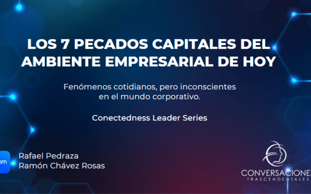 Los 7 pecados capitales del ambiente empresarial de hoy